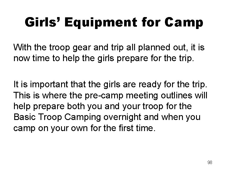 Girls’ Equipment for Camp With the troop gear and trip all planned out, it