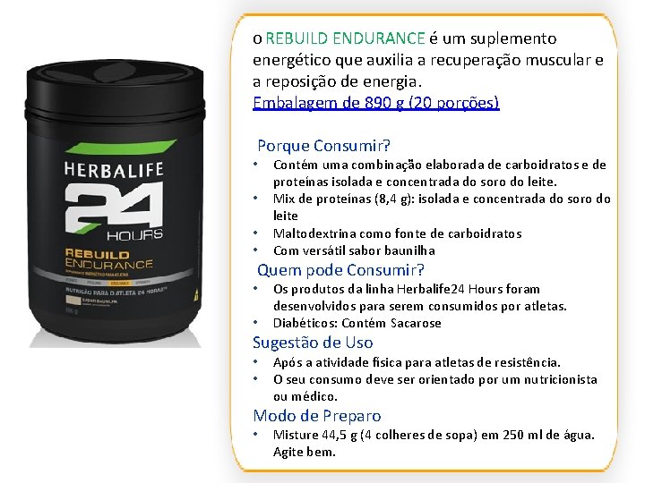 O REBUILD ENDURANCE é um suplemento energético que auxilia a recuperação muscular e a