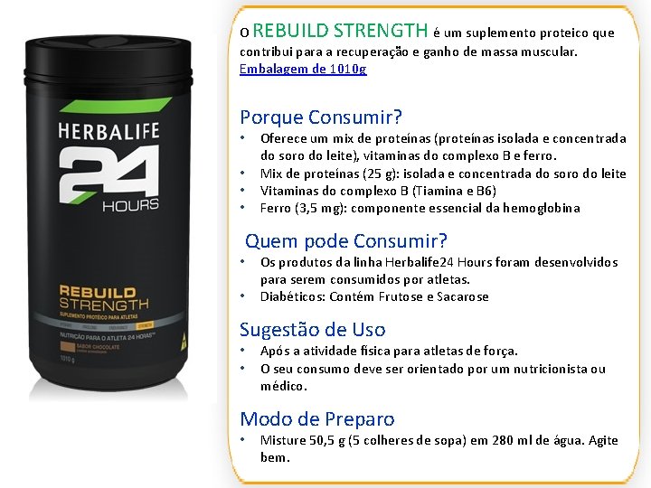 O REBUILD STRENGTH é um suplemento proteico que contribui para a recuperação e ganho