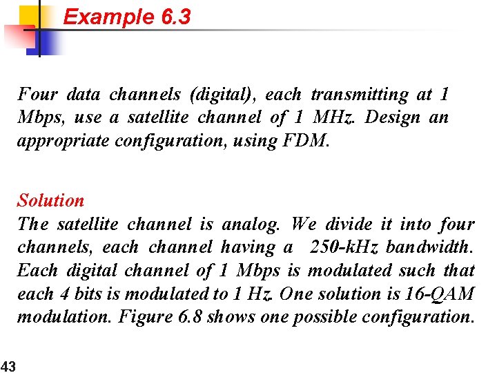 Example 6. 3 Four data channels (digital), each transmitting at 1 Mbps, use a
