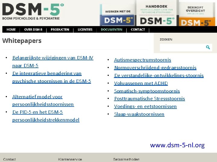 Waar zijn we met de DSM-5 • Belangrijkste wijzigingen van DSM-IV naar DSM-5 •