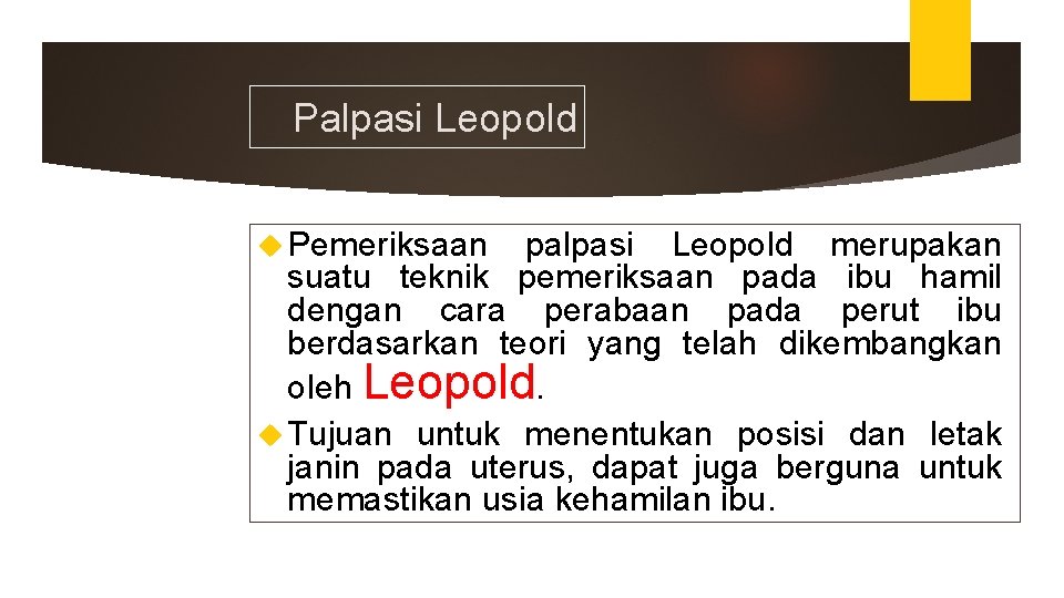 Palpasi Leopold Pemeriksaan palpasi Leopold merupakan suatu teknik pemeriksaan pada ibu hamil dengan cara Palpasi Leopold Pemeriksaan palpasi Leopold merupakan suatu teknik pemeriksaan pada ibu hamil dengan cara