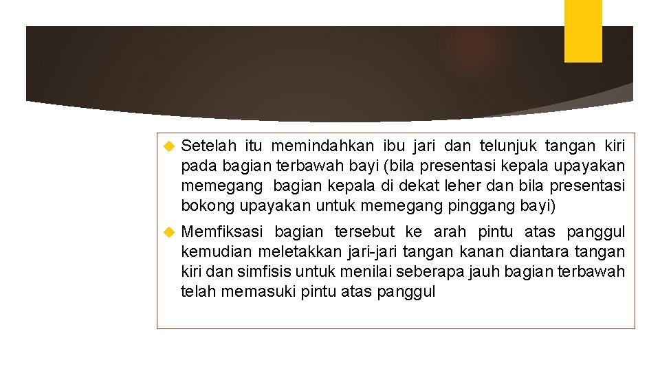 Setelah itu memindahkan ibu jari dan telunjuk tangan kiri pada bagian terbawah bayi Setelah itu memindahkan ibu jari dan telunjuk tangan kiri pada bagian terbawah bayi