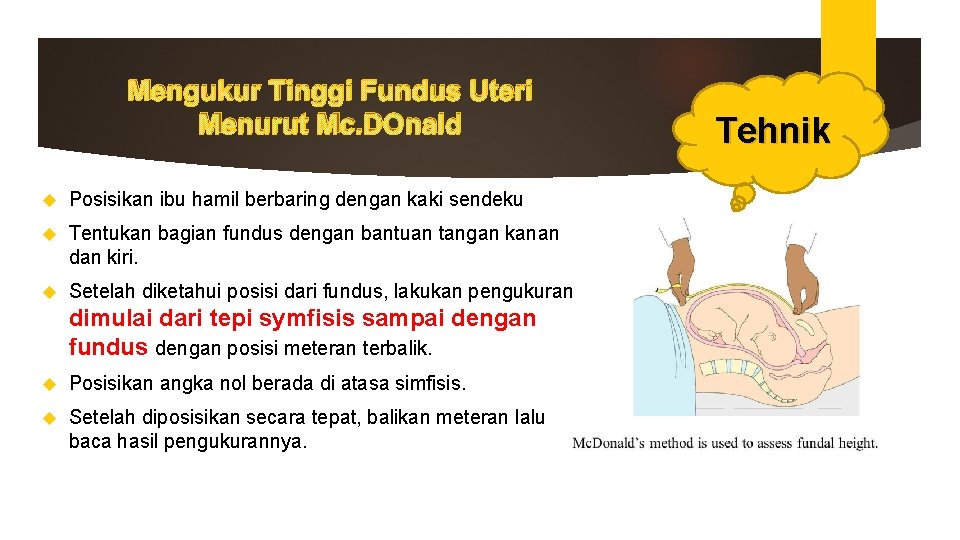 Mengukur Tinggi Fundus Uteri Menurut Mc. DOnald Posisikan ibu hamil berbaring dengan kaki sendeku Mengukur Tinggi Fundus Uteri Menurut Mc. DOnald Posisikan ibu hamil berbaring dengan kaki sendeku
