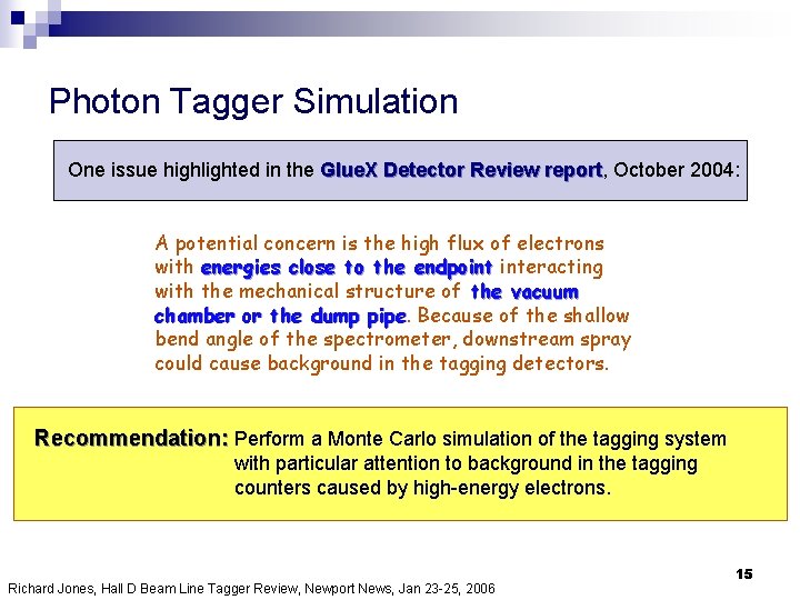 Photon Tagger Simulation One issue highlighted in the Glue. X Detector Review report, report