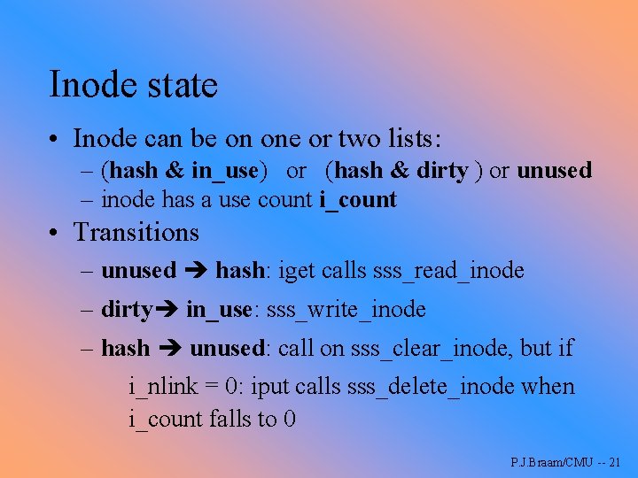 Inode state • Inode can be on one or two lists: – (hash &