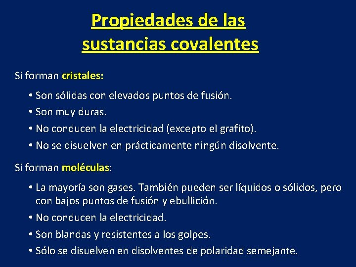 Propiedades de las sustancias covalentes Si forman cristales: • Son sólidas con elevados puntos