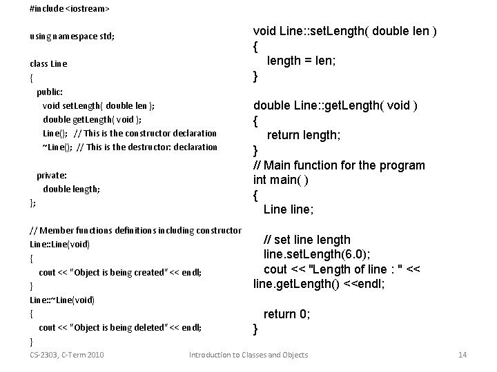 #include <iostream> void Line: : set. Length( double len using namespace std; { length