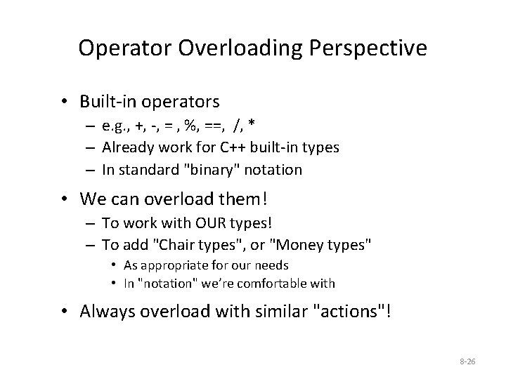 Operator Overloading Perspective • Built-in operators – e. g. , +, -, = ,