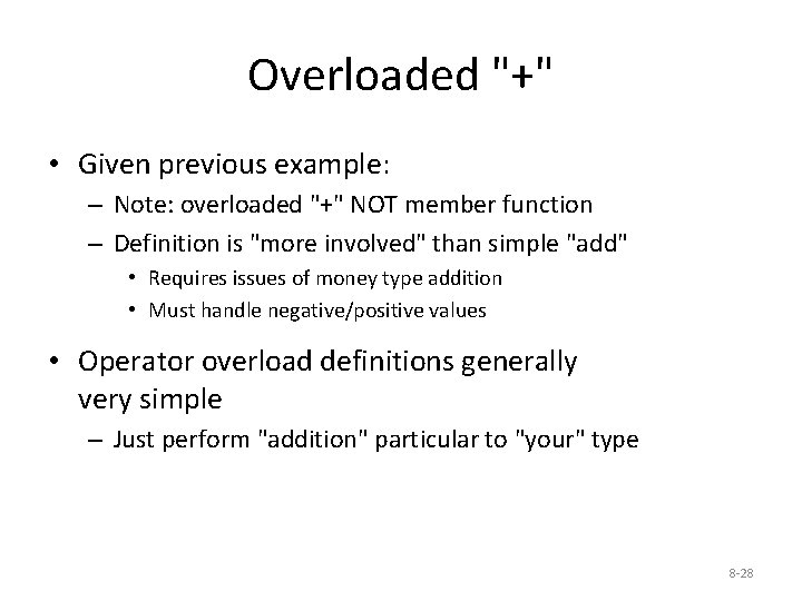 Overloaded "+" • Given previous example: – Note: overloaded "+" NOT member function –