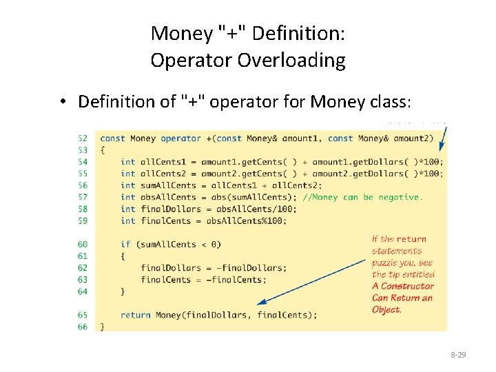 Money "+" Definition: Operator Overloading • Definition of "+" operator for Money class: 8