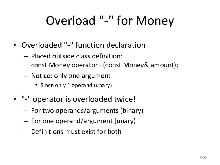 Overload "-" for Money • Overloaded "-" function declaration – Placed outside class definition: