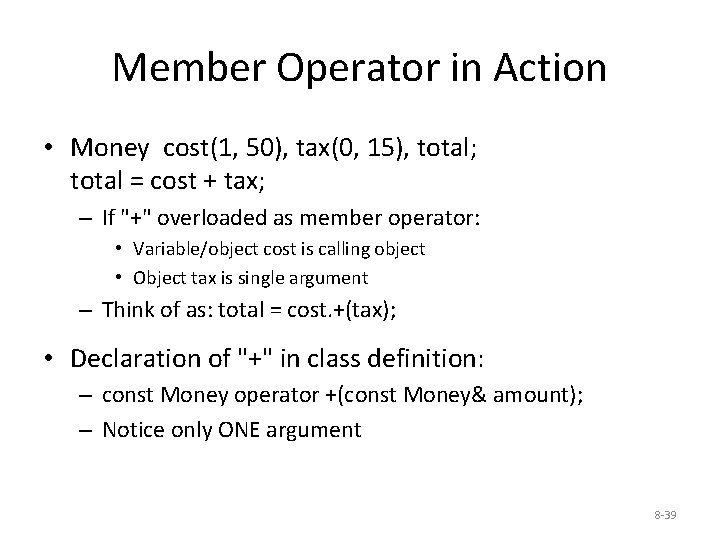Member Operator in Action • Money cost(1, 50), tax(0, 15), total; total = cost