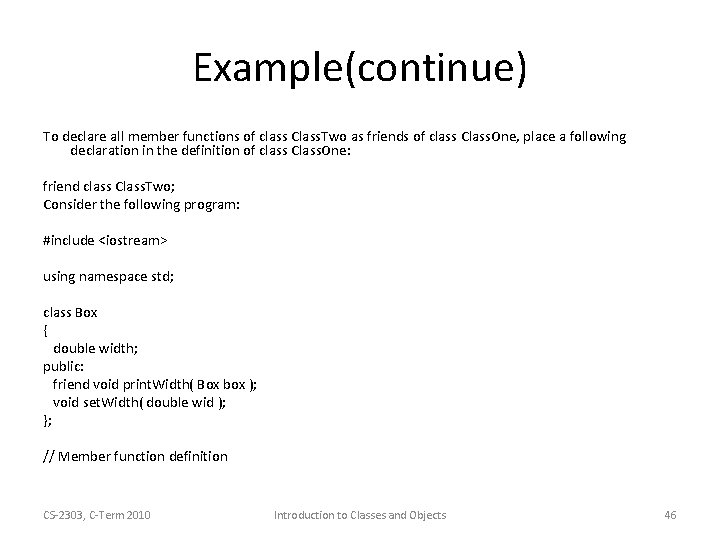 Example(continue) To declare all member functions of class Class. Two as friends of class