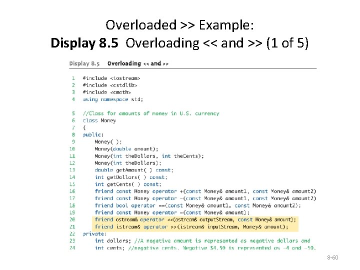 Overloaded >> Example: Display 8. 5 Overloading << and >> (1 of 5) 8