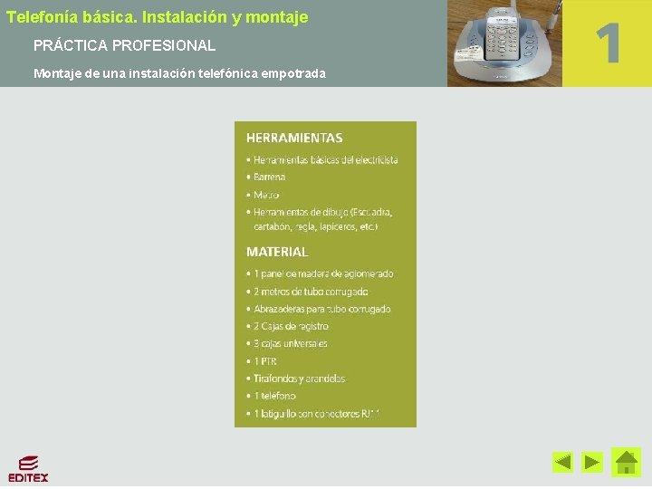 Telefonía básica. Instalación y montaje PRÁCTICA PROFESIONAL Montaje de una instalación telefónica empotrada 