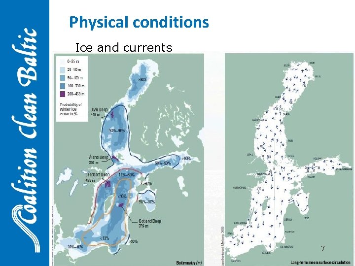 Physical conditions Ice and currents 7 