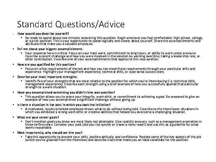 Standard Questions/Advice • • How would you describe yourself? • Be ready to spend