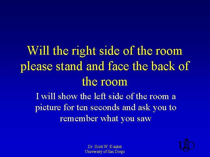 Will the right side of the room please stand face the back of the