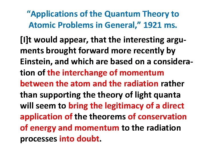 “Applications of the Quantum Theory to Atomic Problems in General, ” 1921 ms. [I]t