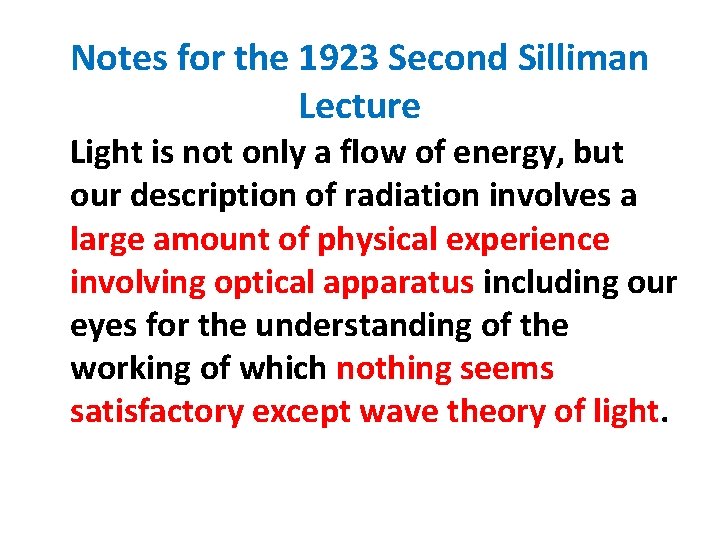 Notes for the 1923 Second Silliman Lecture Light is not only a flow of