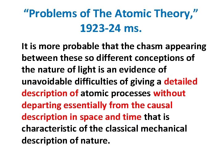 “Problems of The Atomic Theory, ” 1923 -24 ms. It is more probable that