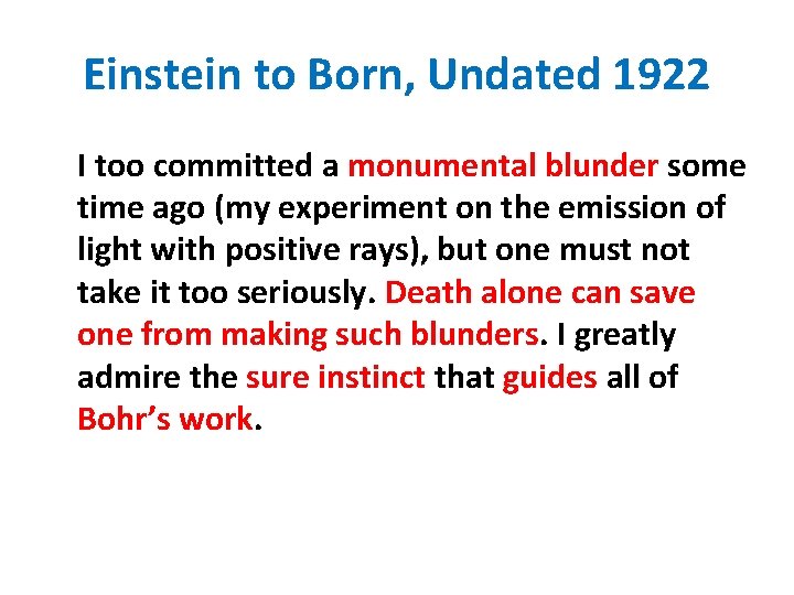 Einstein to Born, Undated 1922 I too committed a monumental blunder some time ago