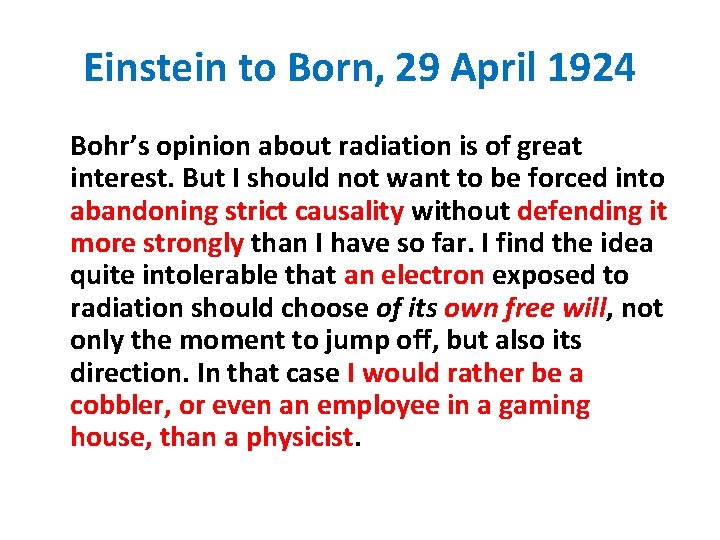 Einstein to Born, 29 April 1924 Bohr’s opinion about radiation is of great interest.