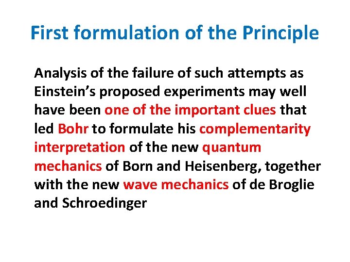 First formulation of the Principle Analysis of the failure of such attempts as Einstein’s