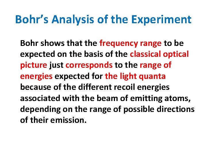 Bohr’s Analysis of the Experiment Bohr shows that the frequency range to be expected