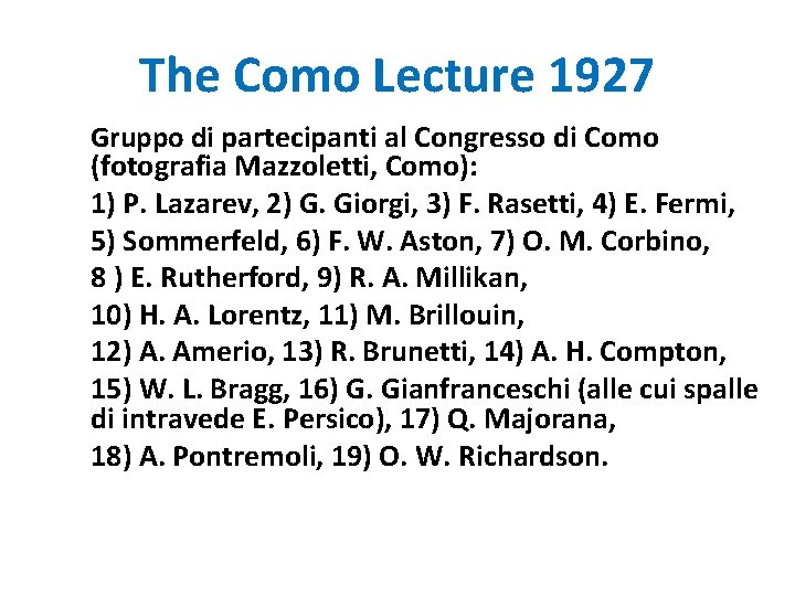 The Como Lecture 1927 Gruppo di partecipanti al Congresso di Como (fotografia Mazzoletti, Como):