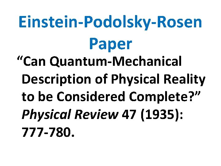 Einstein-Podolsky-Rosen Paper “Can Quantum-Mechanical Description of Physical Reality to be Considered Complete? ” Physical