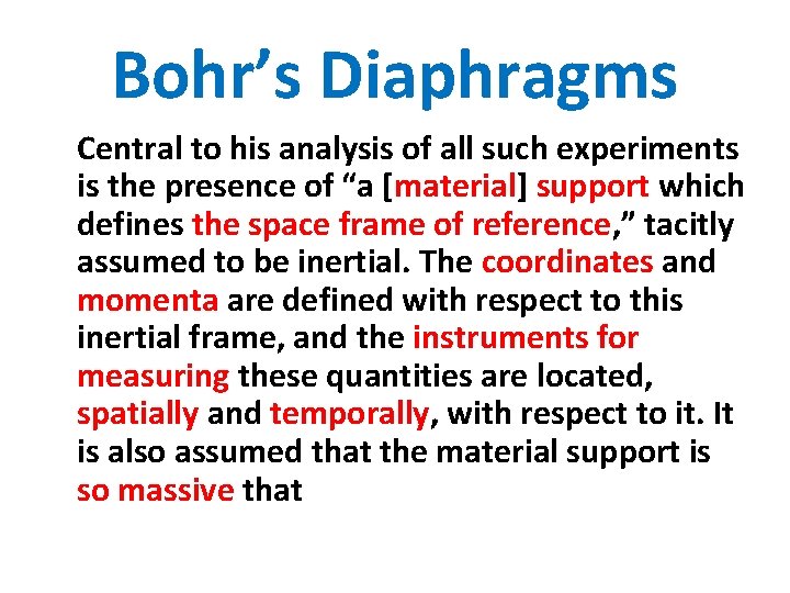 Bohr’s Diaphragms Central to his analysis of all such experiments is the presence of