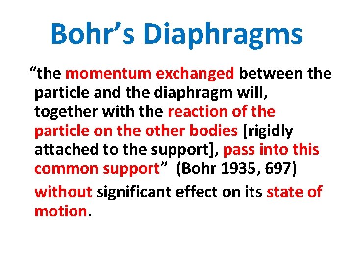 Bohr’s Diaphragms “the momentum exchanged between the particle and the diaphragm will, together with
