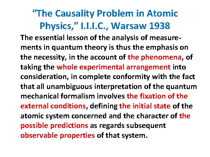 “The Causality Problem in Atomic Physics, ” I. I. I. C. , Warsaw 1938