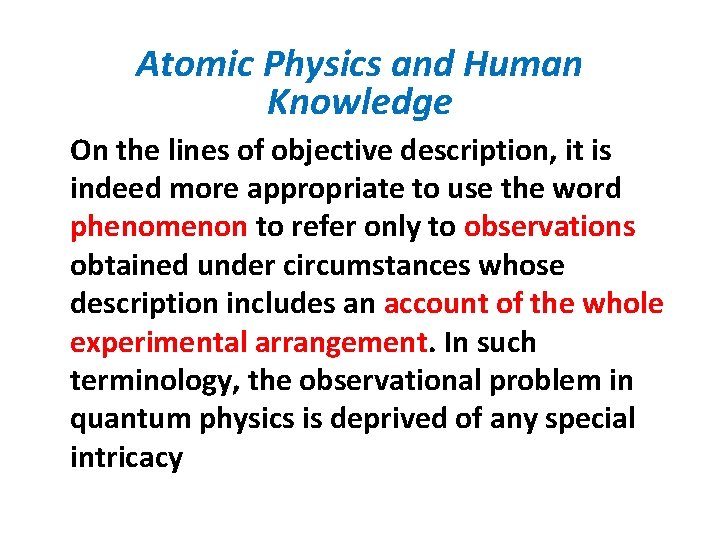 Atomic Physics and Human Knowledge On the lines of objective description, it is indeed
