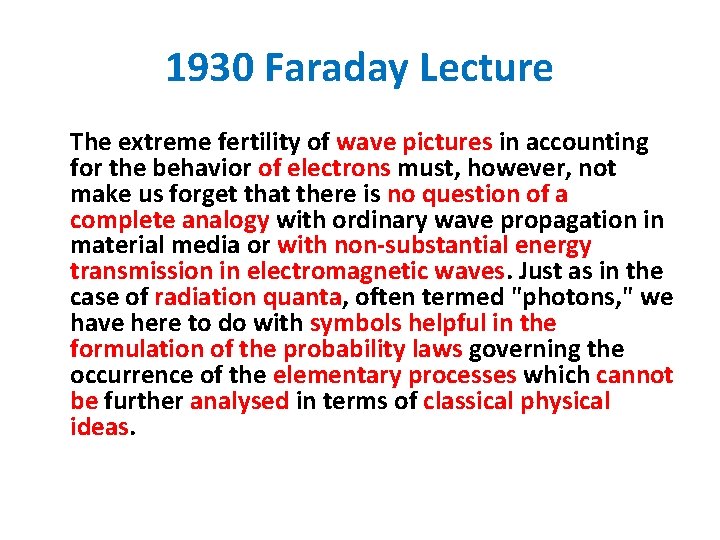 1930 Faraday Lecture The extreme fertility of wave pictures in accounting for the behavior