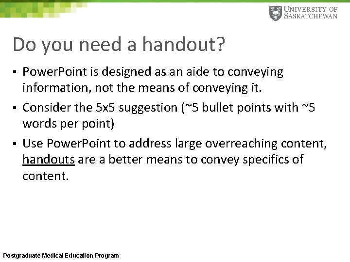 Do you need a handout? § § § Power. Point is designed as an