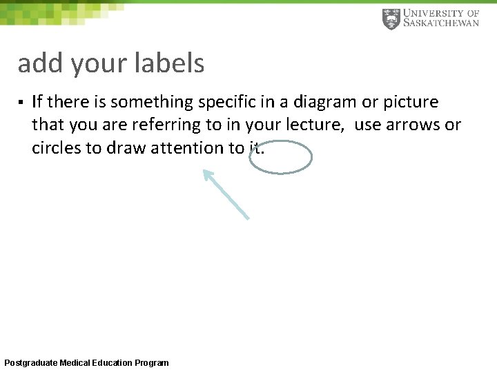 add your labels § If there is something specific in a diagram or picture