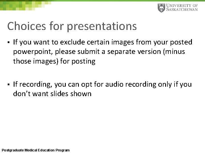 Choices for presentations § If you want to exclude certain images from your posted