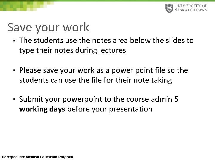 Save your work § The students use the notes area below the slides to