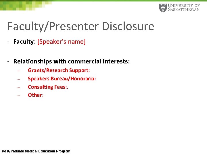 Faculty/Presenter Disclosure • Faculty: [Speaker’s name] • Relationships with commercial interests: – – Grants/Research