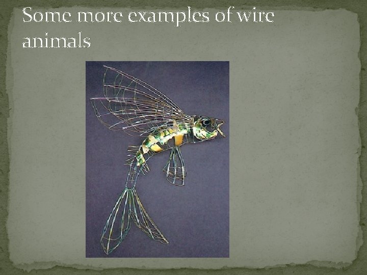 Some more examples of wire animals 