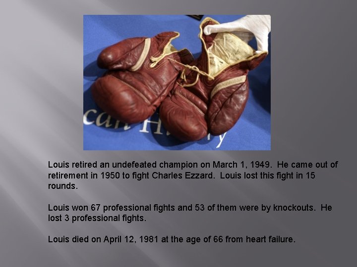 Louis retired an undefeated champion on March 1, 1949. He came out of retirement