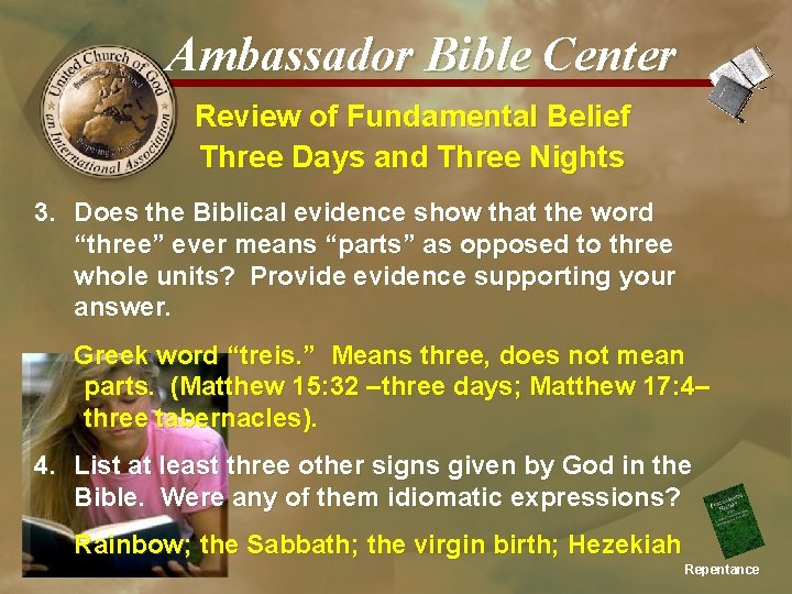 Ambassador Bible Center Review of Fundamental Belief Three Days and Three Nights 3. Does