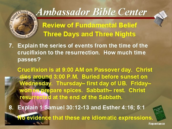 Ambassador Bible Center Review of Fundamental Belief Three Days and Three Nights 7. Explain