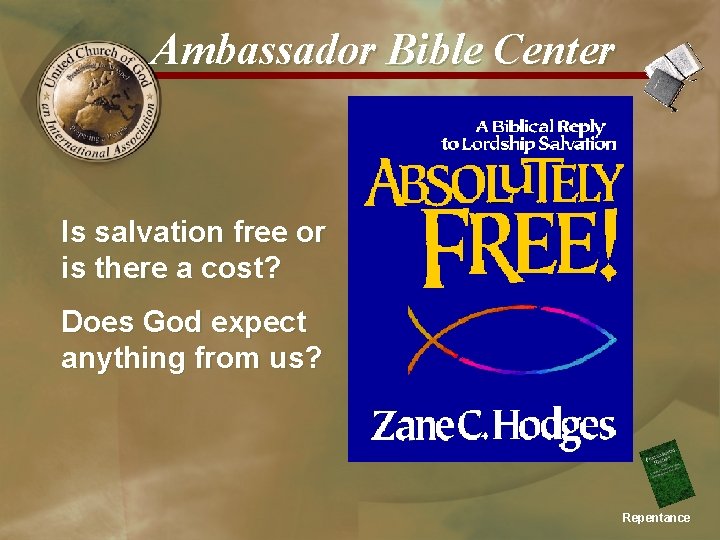 Ambassador Bible Center Is salvation free or is there a cost? Does God expect