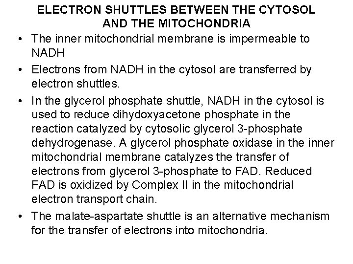  • • ELECTRON SHUTTLES BETWEEN THE CYTOSOL AND THE MITOCHONDRIA The inner mitochondrial