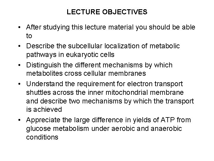 LECTURE OBJECTIVES • After studying this lecture material you should be able to •