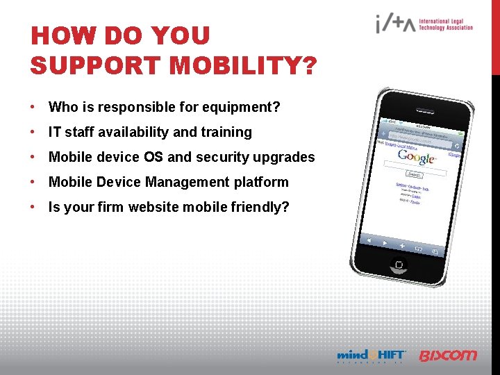 HOW DO YOU SUPPORT MOBILITY? • Who is responsible for equipment? • IT staff